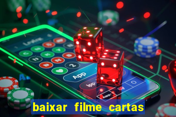 baixar filme cartas para julieta legendado